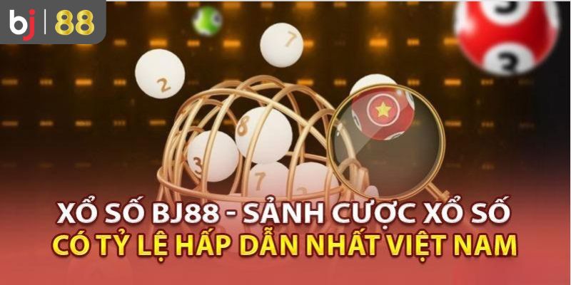 Những điểm nổi bật của sân chơi xổ số BJ88 