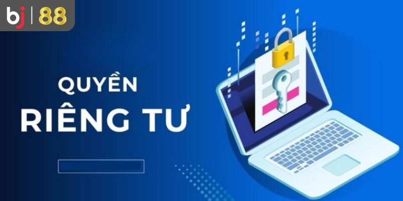 Quyền riêng tư khi tham gia khuyến mãi BJ88