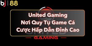 United Gaming – Nơi Quy Tụ Game Cá Cược Hấp Dẫn Đỉnh Cao