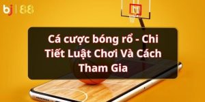 Cá Cược Bóng Rổ - Chi Tiết Luật Chơi Và Cách Tham Gia