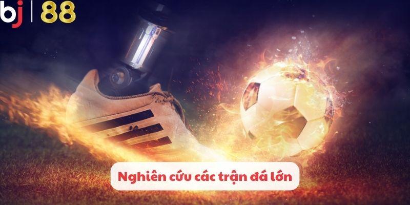  Nghiên cứu các trận đá lớn